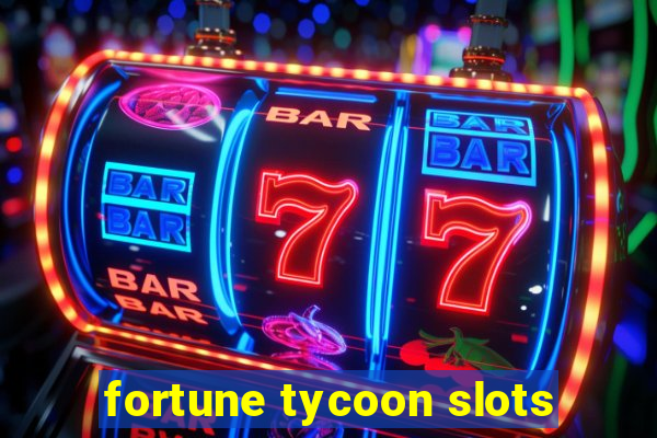 fortune tycoon slots